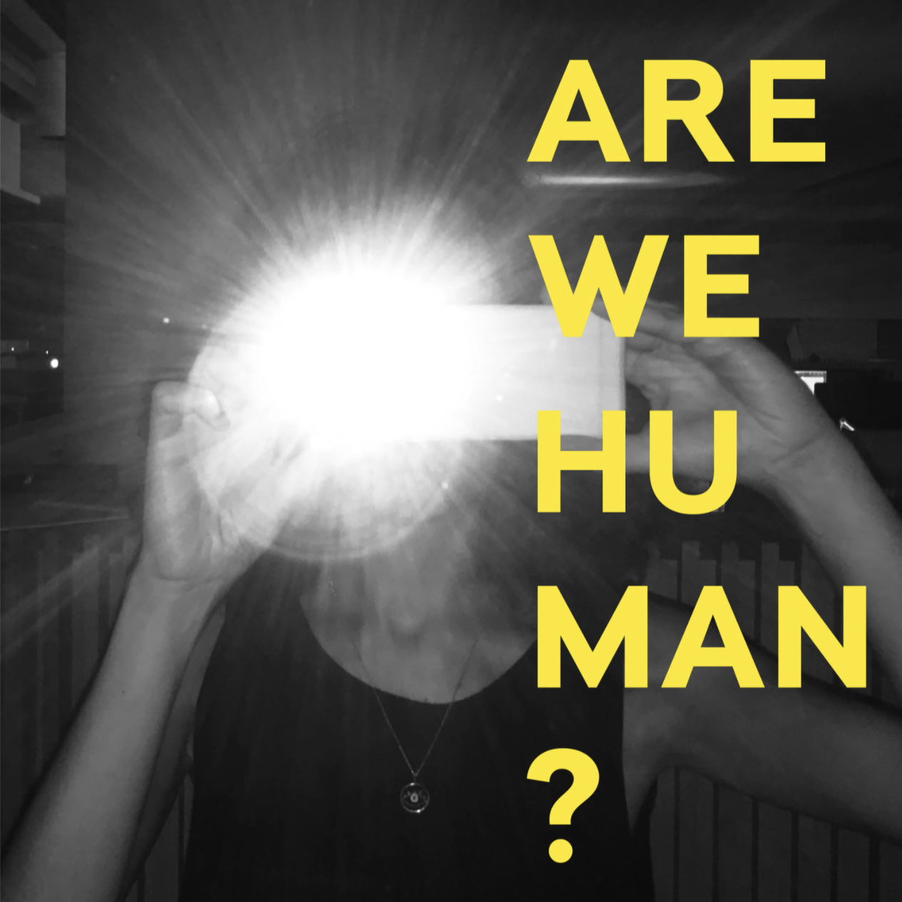 ARE WE HUMAN?